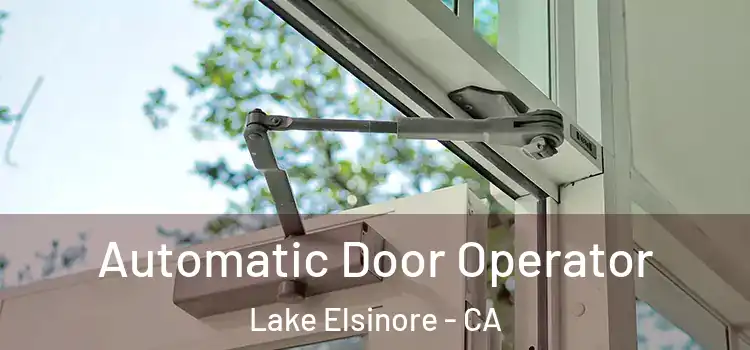 Automatic Door Operator Lake Elsinore - CA