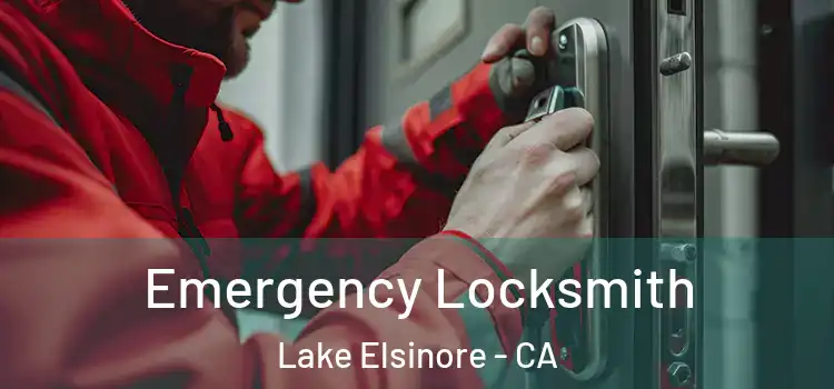 Emergency Locksmith Lake Elsinore - CA
