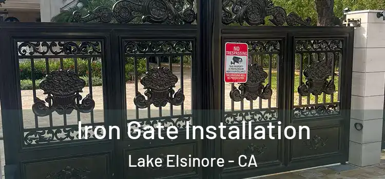 Iron Gate Installation Lake Elsinore - CA