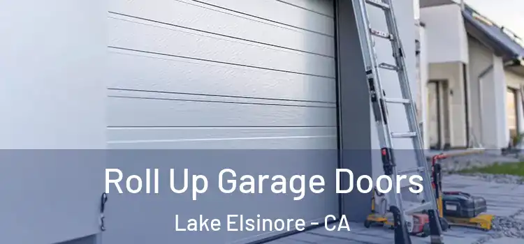  Roll Up Garage Doors Lake Elsinore - CA