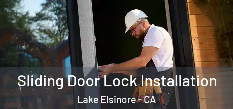 Sliding Door Lock Installation Lake Elsinore - CA