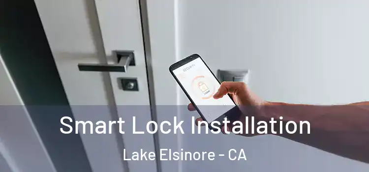 Smart Lock Installation Lake Elsinore - CA